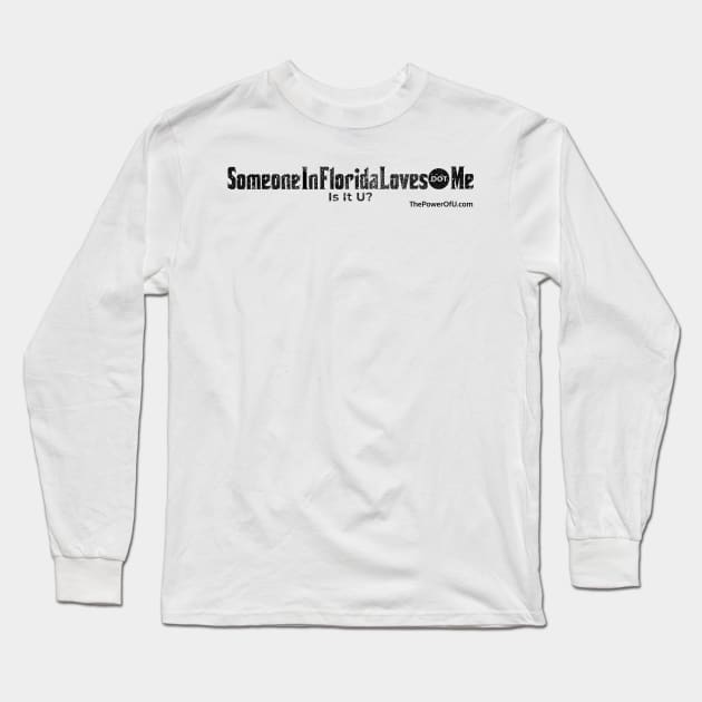 SomeOneInFloridaLoves dot Me Long Sleeve T-Shirt by ThePowerOfU